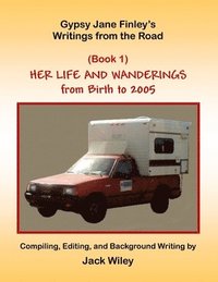 bokomslag Gypsy Jane Finley's Writings from the Road: Her Life and Wanderings: (Book 1) From Birth to 2005