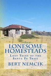 bokomslag Lonesome Homesteads: Lost Tales of the Santa Fe Trail
