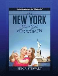 bokomslag New York: The Complete Insider¿s Guide for Women Traveling to New York:: Travel Manhattan America Guidebook. America Manhattan G