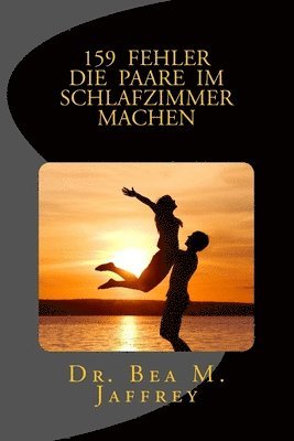 bokomslag 159 Fehler Die Paare Im Schlafzimmer Machen: Und Wie Man Sie Vermeidet