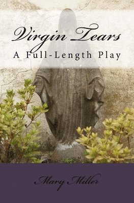 Virgin Tears: A Full-Length Play 1