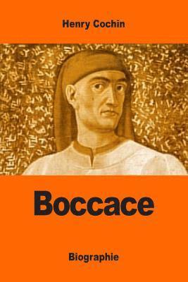 Boccace: D'après ses oeuvres et les témoignages contemporains 1