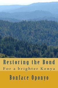 bokomslag Restoring the Bond: For a brighter Kenya