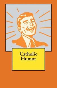 bokomslag Catholic Humor