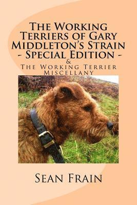 bokomslag The Working Terriers of Gary Middleton's Strain - Special Edition: Also featuring The Working Terrier Miscellany