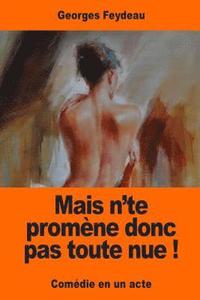 bokomslag Mais n'te promène donc pas toute nue !