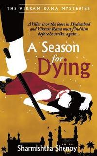 bokomslag A Season for Dying: A Vikram Rana Series