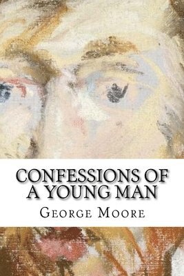 bokomslag Confessions of a Young Man: Classic Literature
