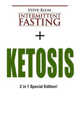 Intermittent Fasting: 2 Manuscripts: Intermittent Fasting with Ketosis Diet 1