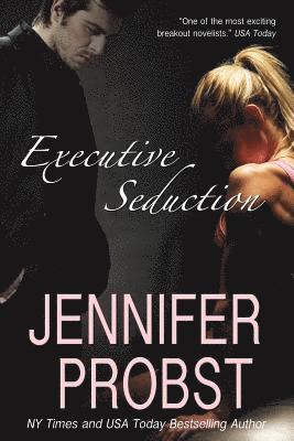 Jennifer Probst - Executive Seduction, Häftad