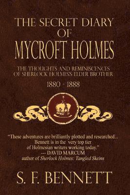 bokomslag The Secret Diary of Mycroft Holmes: The Thoughts and Reminiscences of Sherlock Holmes's Elder Brother, 1880-1888