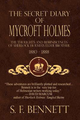 Derrick Belanger - The Secret Diary of Mycroft Holmes: The Thoughts and Reminiscences of Sherlock Holmes's Elder Brother, 1880-1888, Häftad