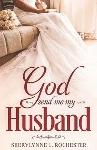 bokomslag God Send Me My Husband