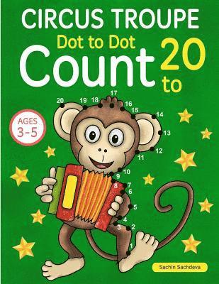 Sachin Sachdeva - Circus Troupe: Dot To Dot Count to 20 (Kids Ages 4-8), Häftad