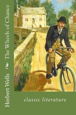 The Wheels of Chance: classic literature 1