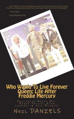 bokomslag Who Wants To Live Forever - Queen: Life After Freddie Mercury: Featuring Brian May, Roger Taylor, Adam Lambert & Paul Rodgers