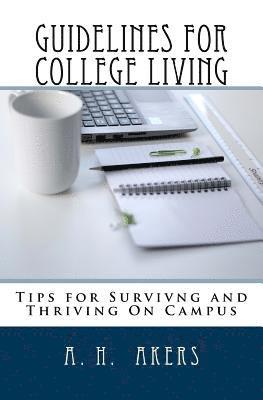 bokomslag Guidelines for College Living: Advice, Tips, and Strategies for Navigating Through Your College Years