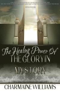 bokomslag The Healing Power Of The Glory In My Story