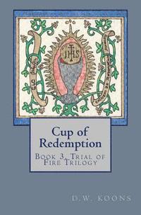 bokomslag Cup of Redemption: Book 3, Trial of Fire Trilogy