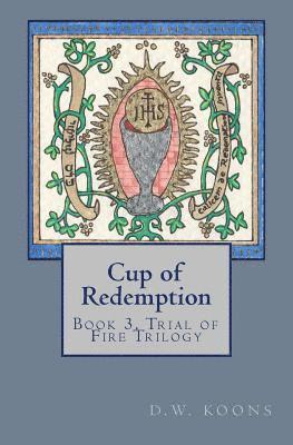 bokomslag Cup of Redemption: Book 3, Trial of Fire Trilogy