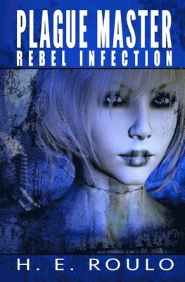 Plague Master: Rebel Infection 1