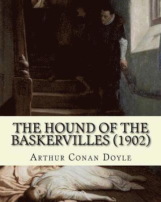 bokomslag The Hound of the Baskervilles (1902). By: Arthur Conan Doyle, illustrated By: Sidney Paget: The Hound of the Baskervilles is the third of the crime no