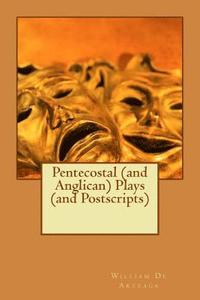 bokomslag Pentecostal (and Anglican) Plays (and Postscripts)
