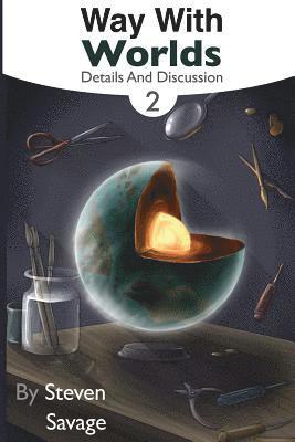 Way With Worlds Book 2: Details And Discussion 1