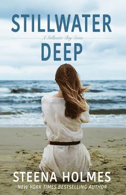 Steena Holmes - Stillwater Deep: a Stillwater Bay, Häftad