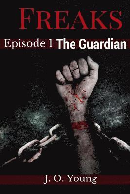 bokomslag Freaks Episode 1: The Guardian