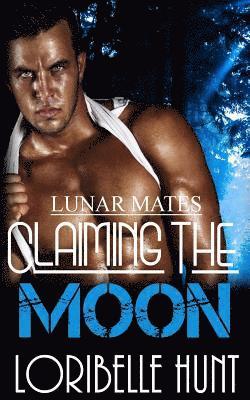 Loribelle Hunt - Claiming The Moon, Häftad. Tillgänglighet: Lägg i varukorg