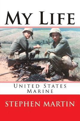 Stephen Moore Martin - My Life United States Marine, Häftad