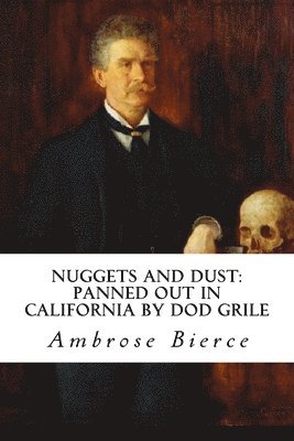 bokomslag Nuggets and Dust: panned out in California by Dod Grile
