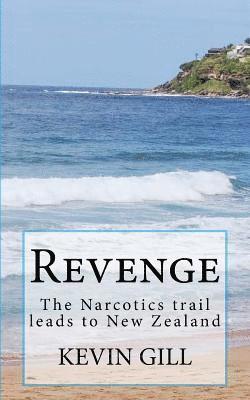 bokomslag Revenge: The Narcotics trail leads to New Zealand