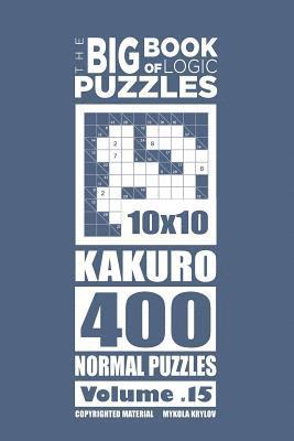 Mykola Krylov - Big Book of Logic Puzzles - Kakuro 400 Normal (Volume 15), Häftad