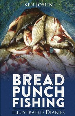 bokomslag Bread Punch Fishing Diaries