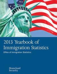 bokomslag 2013 Yearbook of Immigration Statistics