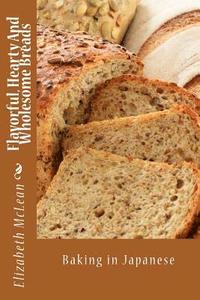 bokomslag Flavorful, Hearty And Wholesome Breads: Baking in Japanese