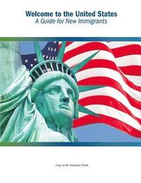 bokomslag Welcome to the United States: A Guide for New Immigrants