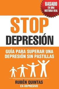 bokomslag Stop Depresión: Guía para superar una depresión sin tomar pastillas (Basado en una historia real)