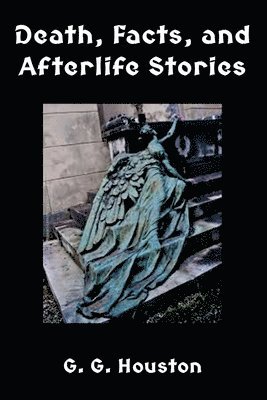 Death, Facts, and Afterlife Stories 1