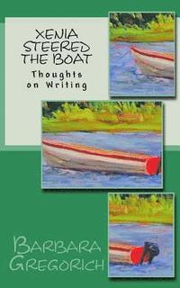 bokomslag Xenia Steered the Boat: Thoughts on Writing