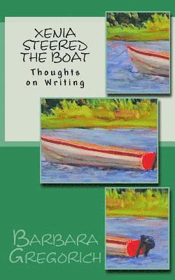 Xenia Steered the Boat: Thoughts on Writing 1