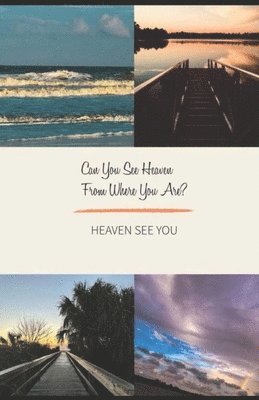 Can you see Heaven from where you are? 1