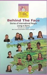 bokomslag Behind the Face: Stories of International People Living in Kerry