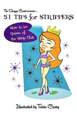 bokomslag 51 Tips for Strippers: How to be Queen of the Strip Club