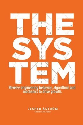 The System: Digital marketing & growth in a networked world 1