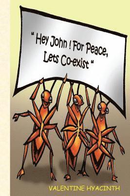 Hey John! For Peace let's Co-exist 1
