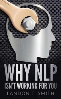 bokomslag Why NLP Isn't Working For You