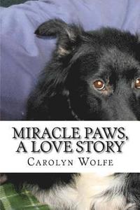 bokomslag Miracle Paws, A Love Story